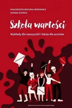 Szkoła wartości - Małgorzata Bogunia-Borowska