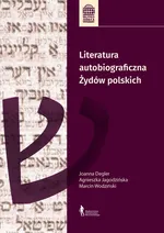 Literatura autobiograficzna Żydów polskich - Degler (Lisek) Joanna