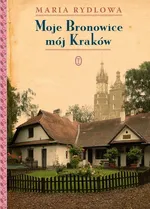 Moje Bronowice mój Kraków - Maria Rydlowa