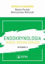 Endokrynologia wieku rozwojowego - Outlet - Beata Pyrżak