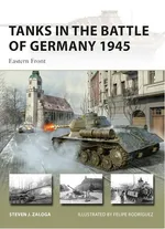 Tanks in the Battle of Germany 1945 - Zaloga Steven J.