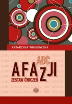 ABC afazji Zestaw ćwiczeń - Katarzyna Wnukowska