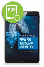 Przewlekła obturacyjna choroba płuc - poradnik dla chorego - Katarzyna Górska