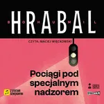 Pociągi pod specjalnym nadzorem - Bohumil Hrabal