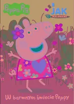 Peppa Pig. Jak malowane cz. 1 W barwnym świecie Peppy - null null