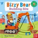 Bizzy Bear: Building Site - Benji Davies