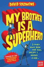 My Brother Is a Superhero - David Solomons