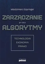 Zarządzanie przez algorytmy - Włodzimierz Szpringer