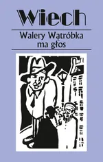Walery Wątróbka ma głos - Stefan Wiechecki "Wiech"