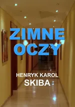 Zimne oczy - Henryk Karol Skiba