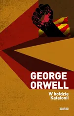 W hołdzie Katalonii - George Orwell