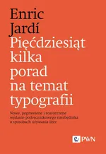 Pięćdziesiąt kilka porad na temat typografii - Enric Jardi