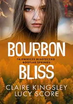 Bourbon Bliss. Tajemnicze miasteczko Bootleg Springs - Claire Kingsley