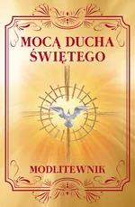 Mocą Ducha Świętego Modlitewnik - Zbigniew Sobolewski