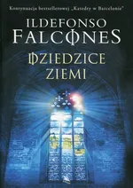 Dziedzice Ziemi - Ildefonso Falcones