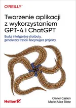 Tworzenie aplikacji z wykorzystaniem GPT-4 i ChatGPT - Blete Marie-Alice
