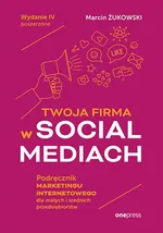 Twoja firma w social mediach - Marcin Żukowski
