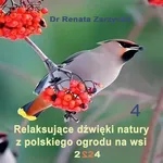 Relaksujące dźwięki natury z polskiego ogrodu na wsi - Dr Renata Zarzycka