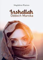 Inshallah. Oddech Maroka - Magdalena Wąsiura