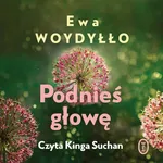 Podnieś głowę - Ewa Woydyłło