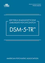 Kryteria diagnostyczne zaburzeń psychicznych DSM-5-TR