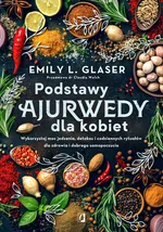 Podstawy ajurwedy dla kobiet - Glaser Emily L.