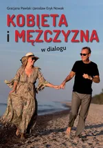 Kobieta i mężczyzna w dialogu - Nowak Jarosław Eryk
