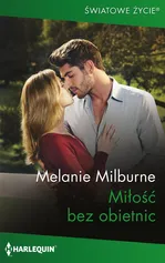 Miłość bez obietnic - Melanie Milburne