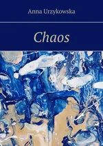 Chaos - Anna Urzykowska