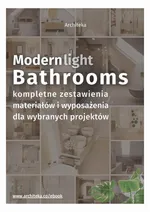 Nowoczesna, jasna łazienka - przydatne rozwiązania. Katalog z zestawieniami materiałów i wyposażenia. - Ewa Kielek
