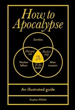 How to Apocalypse - Stephen Wildish