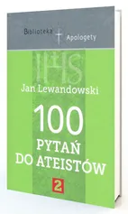 100 pytań do ateistów Część 2 - Jan Lewandowski