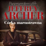 Córka marnotrawna - Jeffrey Archer