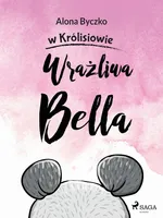 Wrażliwa Bella - Alona Byczko