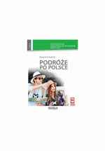 Podróże po Polsce. Podręcznik do nauki języka polskiego dla obcokrajowców, poziom C1/C2 - Bogusław Kubiak