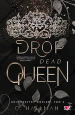 Drop Dead Queen. Uniwersytet Corium. Tom 2 - C. Hallman
