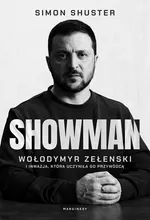 Showman Wołodymyr Zełenski i inwazja, która uczyniła go przywódcą - Simon Shuster