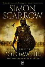 Orły imperium 3 Polowanie - Simon Scarrow