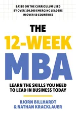 The 12-Week MBA - Bjorn Billhardt