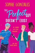 The Perfect Guy Doesn't Exist - Sophie Gonzales