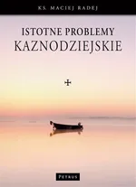 Istotne problemy kaznodziejskie - Ks. Maciej Radej