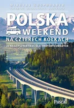 Polska Weekend na czterech kółkach - Mikołaj Gospodarek