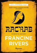 Rachab Kobieta wiary cz.2 - Francine Rivers