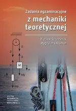 Zadania egzaminacyjne z mechaniki teoretycznej - Magdalena Ataman