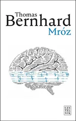 Mróz - Thomas Bernhard