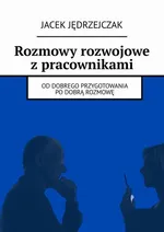 Rozmowy rozwojowe z pracownikami - Jacek Jędrzejczak