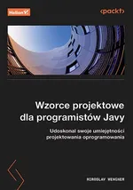Wzorce projektowe dla programistów Javy - Miroslav Wengner