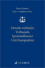 Metody wykładni Trybunału Sprawiedliwości Unii Europejskiej - Alicja Sikora-Kalėda