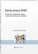 Karty pracy DISC. Ćwiczenia z budowania relacji w życiu zawodowym i osobistym - Agnieszka Czaplińska