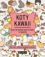 Koty kawaii Naucz się rysować krok po kroku 75 kociaków - Olive Yong